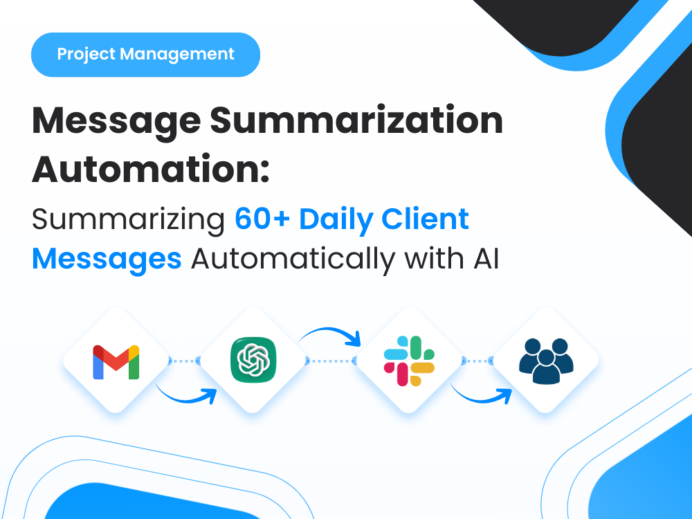 How I Built an AI System That Summarized 60+ Daily Client Messages Automatically