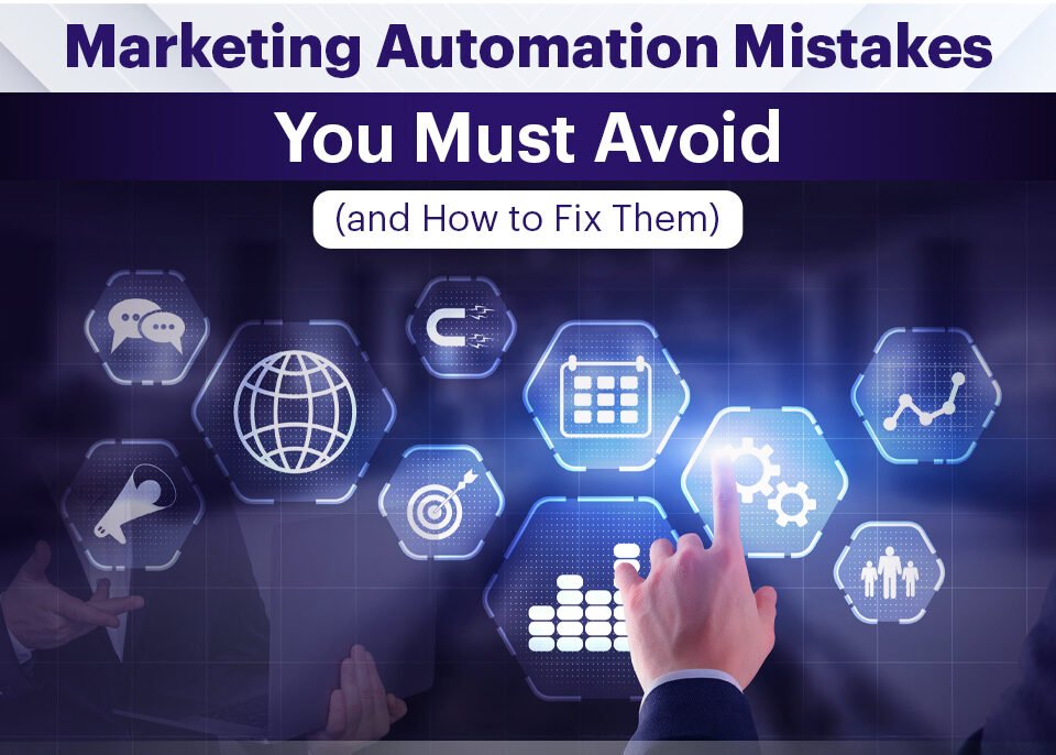 Marketing Automation Mistakes You Must Avoid (and How to Fix Them)
